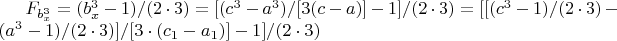 $F_{b_x^3}=(b_x^3-1)/(2\cdot 3)=[(c^3-a^3)/[3(c-a)]-1]/(2\cdot 3)=[[(c^3-1)/(2\cdot 3)-(a^3-1)/(2\cdot 3)]/[3\cdot(c_1-a_1)]  -1]/(2\cdot 3)$