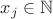 $x_j \in \mathbb{N}$