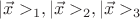 $|\vec x>_1, |\vec x>_2,|\vec x>_3$