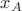 $x_{A}$