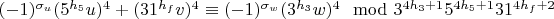 $(-1)^{\sigma_u}(5^{h_5}u)^4+(31^{h_f}v)^4\equiv(-1)^{\sigma_w}(3^{h_3}w)^4\mod 3^{4h_3+1}5^{4h_5+1}31^{4h_f+2}$