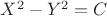 $X^2-Y^2=C$