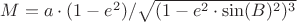 $M=a\cdot(1-e^2)/\sqrt{(1-e^2\cdot \sin(B)^2)^3}$