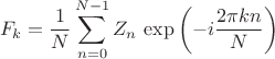 $$F_k = \frac{1}{N}\sum\limits_{n=0}^{N-1}Z_n\,\exp\left(-i\frac{2\pi kn}{N}\right)$$