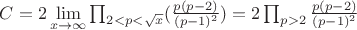 $C=2 \lim \limits_{x \to \infty} {\prod_{2<p<\sqrt{x}} (\frac {p(p-2)}{(p-1)^2})}=2\prod_{p>2}\frac {p(p-2)}{(p-1)^2}$