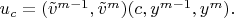 $u_c=(\tilde v^{m-1},\tilde v^m)(c,y^{m-1},y^m).$