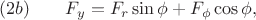$$
(2b) \qquad
F_y = F_r \sin \phi  + F_{\phi} \cos \phi ,
$$