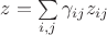 $z=\sum\limits_{i,j}\gamma_{ij}z_{ij}$