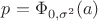 $p=\Phi_{0,\sigma^2}(a)$
