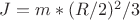 $J=m *(R/2)^2/3$