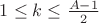 $1 \leq k \leq \frac{A-1}{2}$