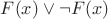 $F(x)\vee\neg F(x)$