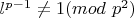 $l^{p-1}\not =1(mod \ p^2)$