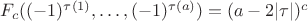 $F_c((-1)^{\tau(1)}, \ldots, (-1)^{\tau(a)}) = (a-2|\tau|)^c$