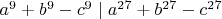 $a^9+b^9-c^9\mid a^{27}+b^{27}-c^{27}$