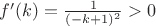$f'(k)=\frac{1}{(-k+1)^2}>0$
