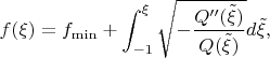 $$f(\xi) = f_{\min} + \int_{-1}^{\xi} \sqrt{-\frac{Q''(\tilde\xi)}{Q(\tilde\xi)}} d\tilde\xi,$$