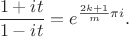 $$\frac{1+it}{1-it}= e^{\frac{2k+1}m \pi i}.$$
