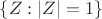 $\{Z:|Z| = 1\}$