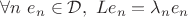 $\forall n \ e_n \in \mathcal D, \ Le_n = \lambda_n e_n$