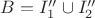 $B=I''_1\cup I''_2$