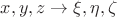 $x,y,z\to\xi,\eta,\zeta$