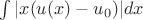 $\int|x(u(x)-u_0)|dx$