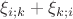 $$\xi_{i;k}+\xi_{k;i}$$