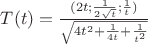 $T(t)=\frac{(2t;\frac{1}{2\sqrt{t}};\frac{1}{t})}{\sqrt{4t^2+\frac{1}{4t}+\frac{1}{t^2}}}$