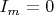 $I_m=0$