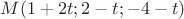 $M(1+2t;2-t;-4-t)$