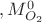 $,M^0_{O_2}$