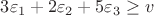 $3 \varepsilon_1 + 2\varepsilon_2 + 5\varepsilon_3 \ge v$