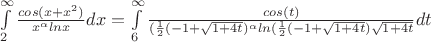 $\int\limits_2^{\infty} \frac{cos(x+x^2)} {x^{\alpha}lnx}dx=\int\limits_6^{\infty} \frac{cos(t)} {(\frac{1}{2} (-1+\sqrt{1+4t})^{\alpha}ln(\frac{1}{2} (-1+\sqrt{1+4t}) \sqrt{1+4t}}dt$