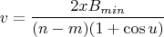 $$ v = \frac{2xB_{min}}{(n - m)(1+\cos{u})} $$