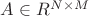 $A \in R^{N \times M}$