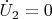 $\dot{U}_2=0$