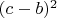 $(c-b)^2$