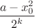 $\dfrac{a-x_0^2}{2^k}$