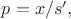 $p=x/s',$