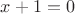 $x+1=0$ $x+1=0$