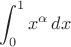 $$\int_0^1 x^{\alpha}\,dx$$