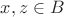 $x,z\in B$