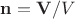 $\mathbf{n}=\mathbf{V}/V$