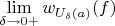 $\lim\limits_{\delta \to 0+} w_{U_{\delta}(a)}(f)$