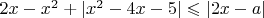 $2x-x^2+|x^2-4x-5| \leqslant |2x-a|$