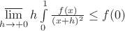 $\varlimsup\limits_{h\to+0}h\int\limits_{0}^1 \frac{f(x)}{(x+h)^2}\le  f(0)$