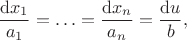 $$
\dfrac{\mathrm d x_1}{a_1} = \ldots = \dfrac{\mathrm d x_n}{a_n} = \dfrac{\mathrm d u}{b},
$$