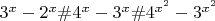 $3^x-2^x \#4^x-3^x\#4^{x^2}-3^{x^2}$