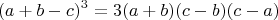 $$(a+b-c)^3=3(a+b)(c-b)(c-a)$$